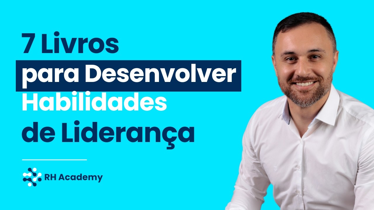 7 Livros para Desenvolver Habilidades de Liderança | RH Academy