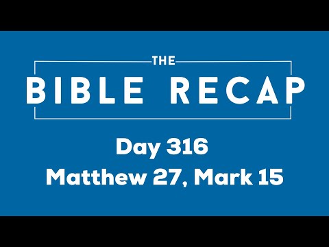 Day 316 (Matthew 27, Mark 15)