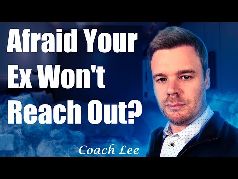 Afraid Ex Won’t Reach Out During No Contact