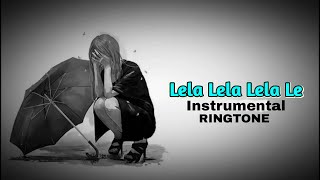 Lela Lela Lela Le - Instrumental Ringtone  Ray Rin