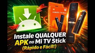 Instale QUALQUER APK no Mi TV Stick (Rápido e Fácil!)