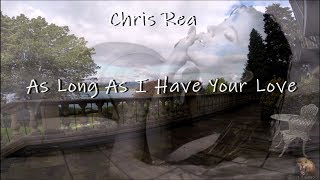 Chris Rea - As Long As I Have Your Love (lyrics + Mini-clip Intro)