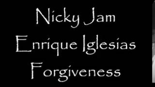 el perdon(forgiveness) Lyrics in English Nicky jam ft Enrique Iglesias