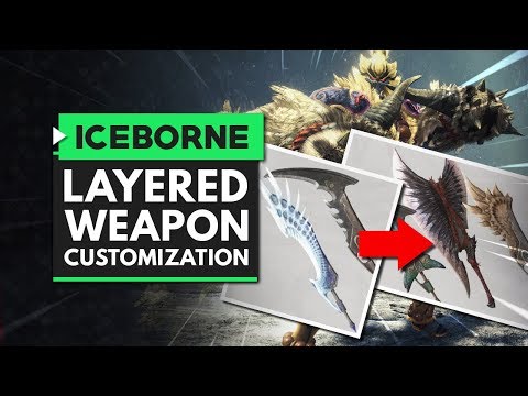 Monster Hunter World Iceborne | NEW Layered Weapon Customization Explained