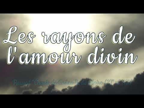 Les rayons de l'amour divin ont brillé sur ma route