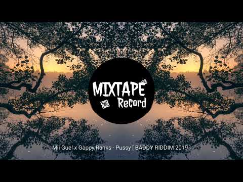 Mii Guel x Gappy Ranks - Pussy [ BADDY RIDDIM 2019 ]
