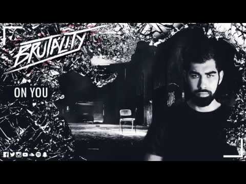 Brutality - On You (OFFICIAL PREVIEW)