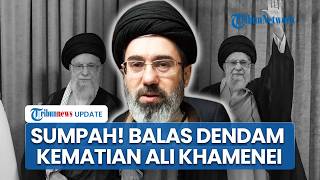 Mojtaba Ancam Balas Dendam ke AS atas Kematian Ali Khamenei, Klaim Rakyat Iran Pemenang Sejati