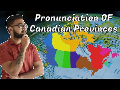 How to say the name of Canadian Provinces, Pronunciation of Canadian Provinces