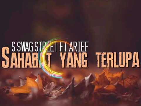 S SWAG STREET FT ARIEF AREMA || SAHABAT YANG TERLUPA