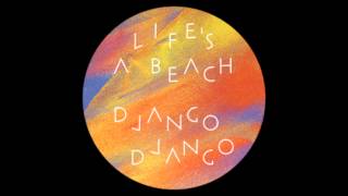 Django Django - Life&#39;s a Beach (10&quot; Edit)