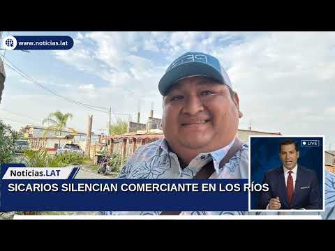 SICARIOS SILENCIAN COMERCIANTE EN LOS RÍOS