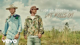 Florida Georgia Line Life Rolls On