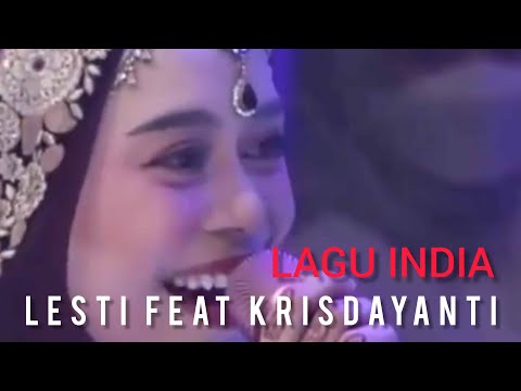 MOMENT LESTI KEJORA FEAT KRISDAYANTI MENYANYIKAN LAGU INDIA