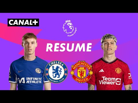 Le résumé de Chelsea / Manchester United - Premier League 2023-24 (J31)