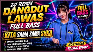 Download lagu DJ REMIX DANGDUT LAWAS FULL BASS || DJ RINDU BERAT || FULL ALBUM RHOMA IRAMA mp3