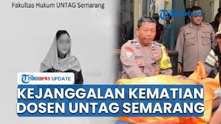 Misteri Kematian Dosen Untag Semarang: Ditemukan Tanpa Busana, Penemu Korban Masih Satu KK