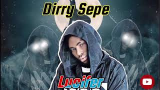 Dirry Sepe - Lucifer (mmadu bu ekwensu) New Music