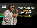 The Church Jesus Is Building Pastor Mensa Otabil