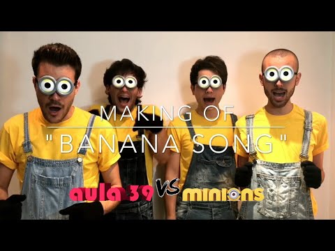 Banana Song - Minions (Aula39 - Behind The Scenes - Despicable Me)