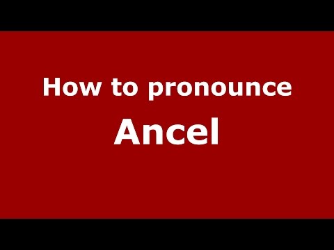 How to pronounce Ancel (American English/US)  - PronounceNames.com