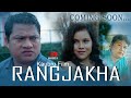 Rangjak Haa Official Teaser Chanakya Reang Hamsouhti Reang Haranath Reang Rathindra Reang