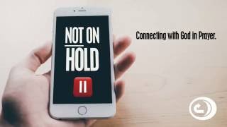 NW Campus - Not On Hold - Faith & Faithfulness in Prayer