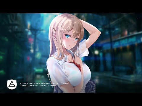 GhostDragon, Lama, GLNNA - Where we were (Johnny Chay Remix)