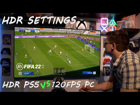 FIFA 22 HDR Settings - PS5 HDR vs PC 120FPS - LG CX OLED