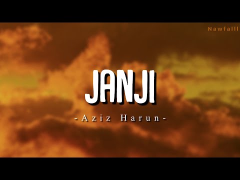 Aziz Harun - JANJI (Lyric Video)