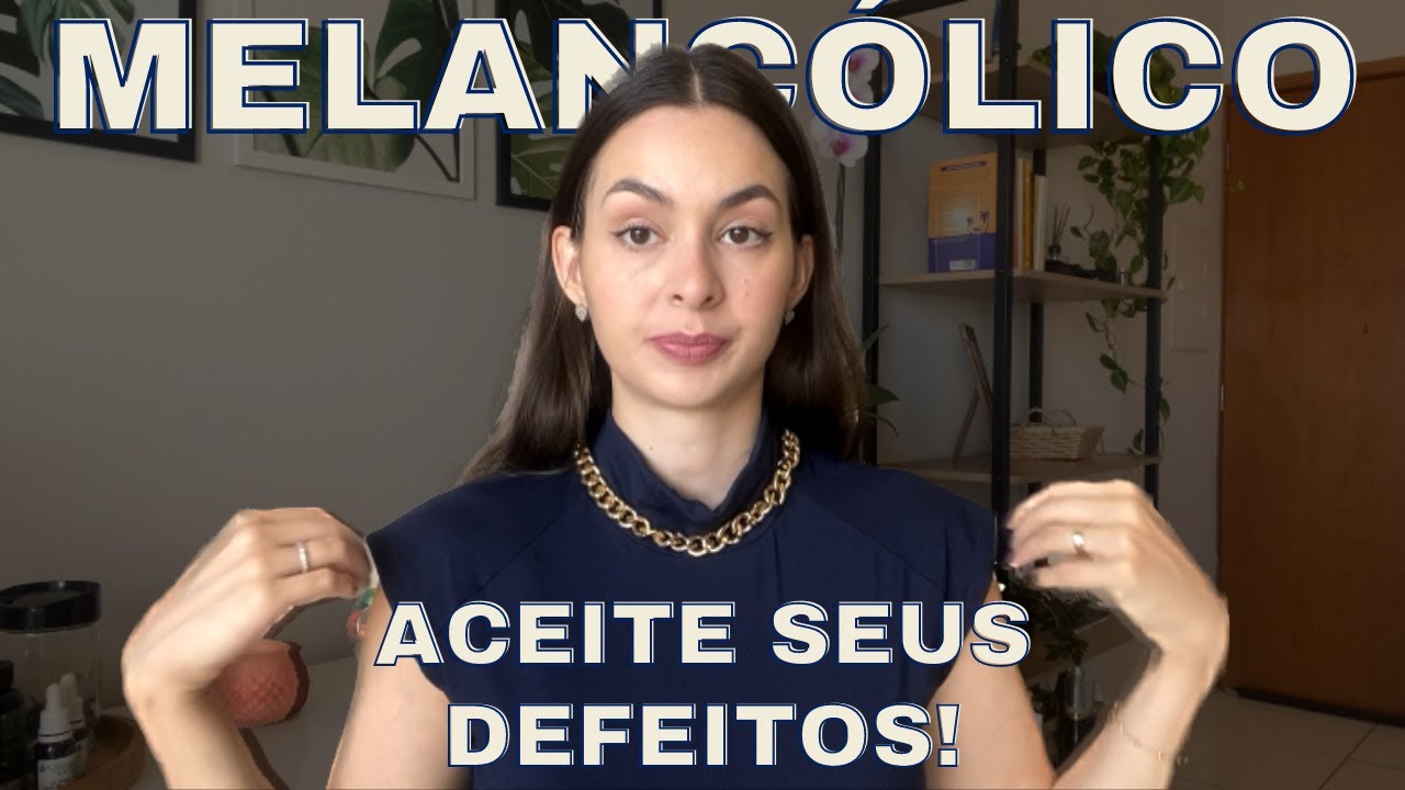 4 TEMPERAMENTOS: MELANCÓLICO E SEUS PRINCIPAIS DEFEITOS