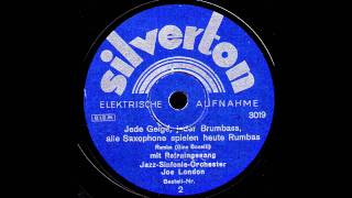 Jede Geige, jeder Brumbass, alle Saxophone spielen heute Rumbas / Joe London