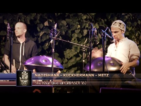 Nadishana-Kuckhermann-Metz, "ShuKhur" live @ GRIASDI 2016
