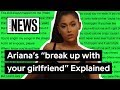 Ariana Grande’s “break up with your girlfriend, i’m bored" Explained | Song Stories Ariana Grande’s “break up with your girlfriend, i’m bored" Explained | Song Stories