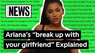 Ariana Grande’s “break up with your girlfriend, i’m bored&quot; Explained | Song Stories