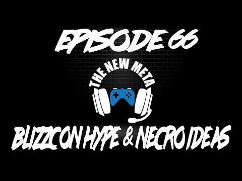 Podcast Episode 66: Blizzcon Hype & Necro Ideas