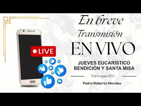 Jueves Eucarístico En Vivo | Parroquia San Esteban Catarina | 14-05-2026
