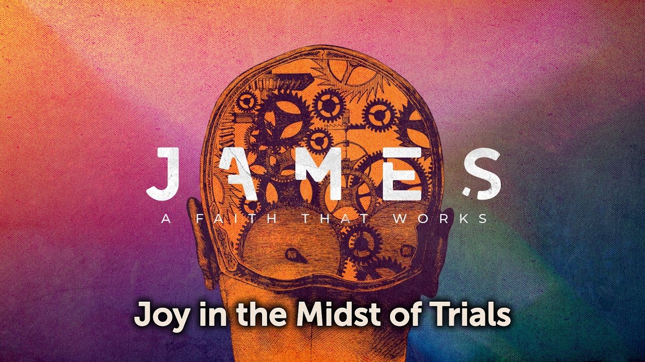 Joy In The Midst Of Trials (James Series Part 1)