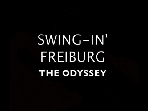Swing-in´ Freiburg - the Odyssey