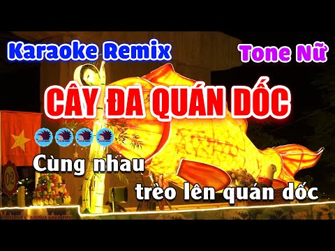 Cây Đa Quán Dốc Remix Karaoke Beat Chuẩn Tone Nữ - Nhím Nhó Karaoke