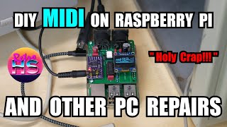 Amazing Raspberry Pi MIDI Device - And Other Repairs To The Full Tower PC