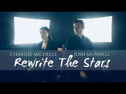 Rewrite the Stars - The Greatest Showman cover by Josh Munnell & Charisse Michelle