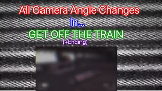All Camera Angle Changes In... &quot;SMG4: GET OFF THE TRAIN&quot; (+Ending!)