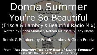 Donna Summer - You&#39;re So Beautiful (Friscia &amp; Lamboy&#39;s Beautiful Radio Mix) LYRICS - HQ