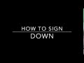 Learn How to Sign the Word Down