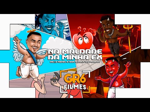 MC Kekel, MC Don Juan e Perera DJ - Na Maldade da Minha Ex (GR6 Explode)
