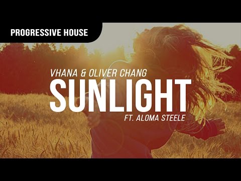Vhana & Oliver Chang ft. Aloma Steele - Sunlight