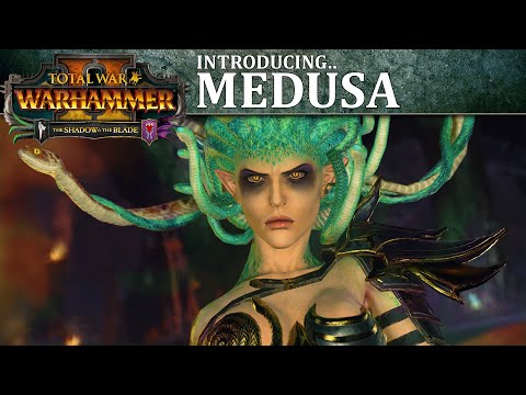 Total War: WARHAMMER 2 - Introducing... Medusa