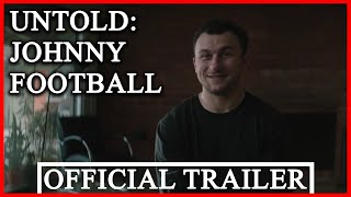 Untold: Johnny Football Official Trailer (2023)