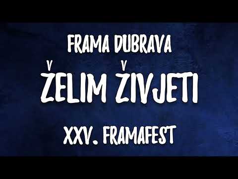 Frama Dubrava - Želim živjeti